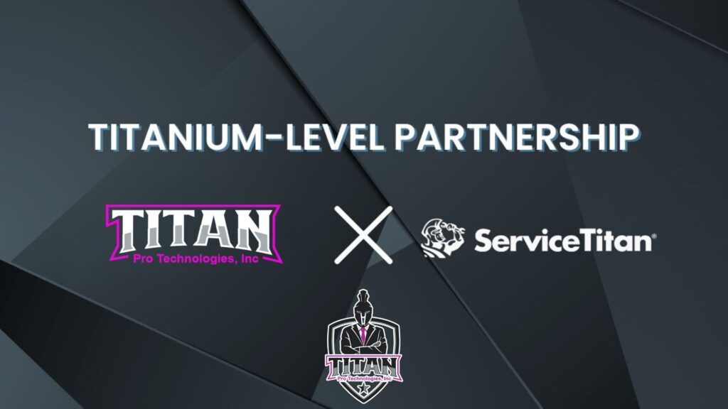 Titan Pro Technologies Honored as Titanium Partner with ServiceTitan